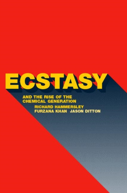 Ecstasy and the Rise of the Chemical Generation, Paperback / softback Book