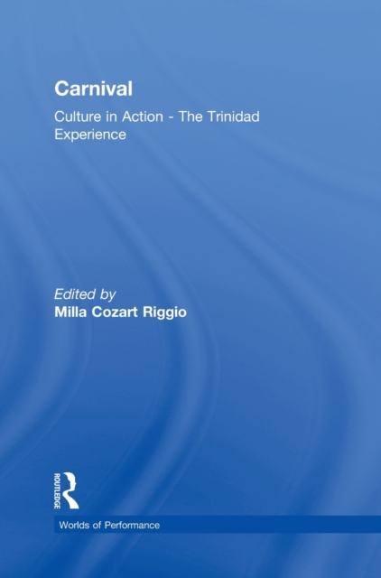 Carnival : Culture in Action – The Trinidad Experience, Hardback Book