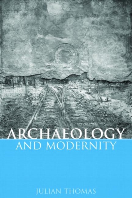 Archaeology and Modernity, Paperback / softback Book