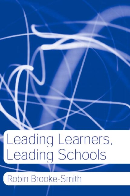 Leading Learners, Leading Schools, Paperback / softback Book