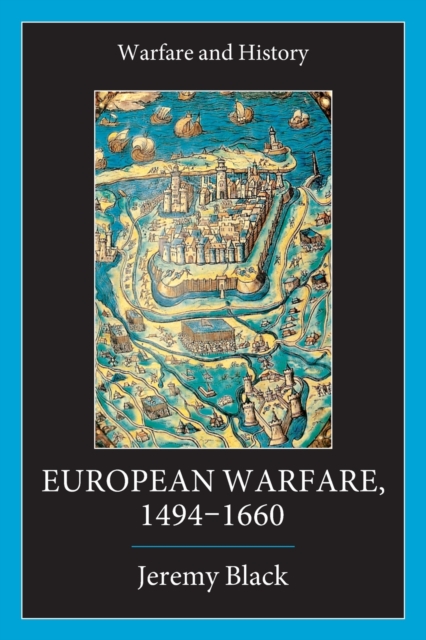 European Warfare, 1494-1660, Paperback / softback Book