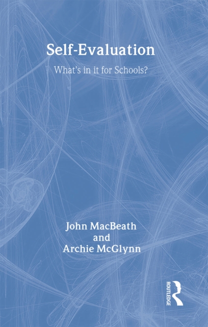 Self-Evaluation : What's In It For Schools?, Hardback Book