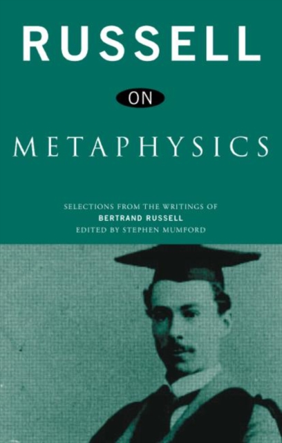 Russell on Metaphysics : Selections from the Writings of Bertrand Russell, Paperback / softback Book
