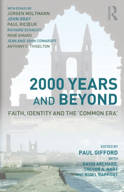 2000 Years and Beyond : Faith, Identity and the 'Commmon Era', Paperback / softback Book