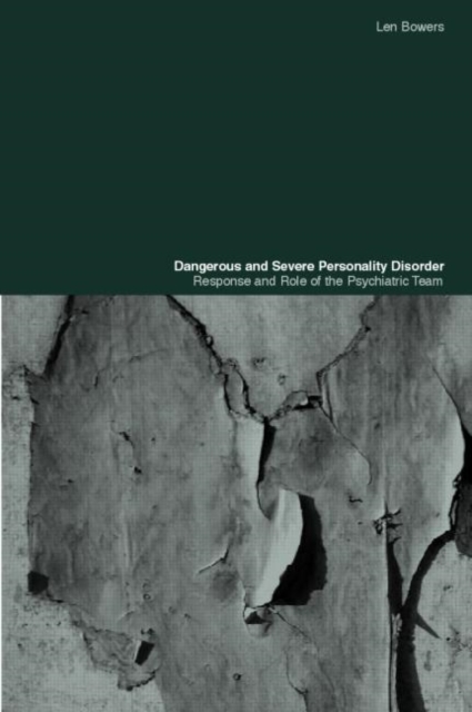 Dangerous and Severe Personality Disorder : Reactions and Role of the Psychiatric Team, Paperback / softback Book