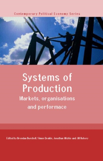 Systems of Production : Markets, Organisations and Performance, Hardback Book