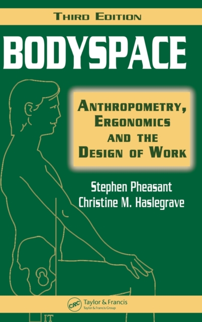 Bodyspace : Anthropometry, Ergonomics and the Design of Work, Third Edition, Hardback Book