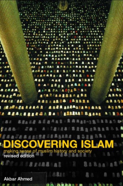 Discovering Islam : Making Sense of Muslim History and Society, Paperback / softback Book