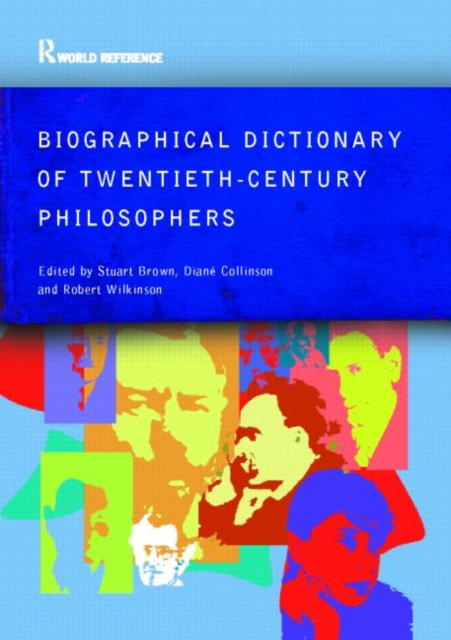 Biographical Dictionary of Twentieth-Century Philosophers, Paperback / softback Book