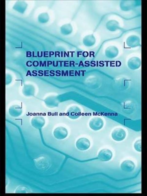 A Blueprint for Computer-Assisted Assessment, Hardback Book