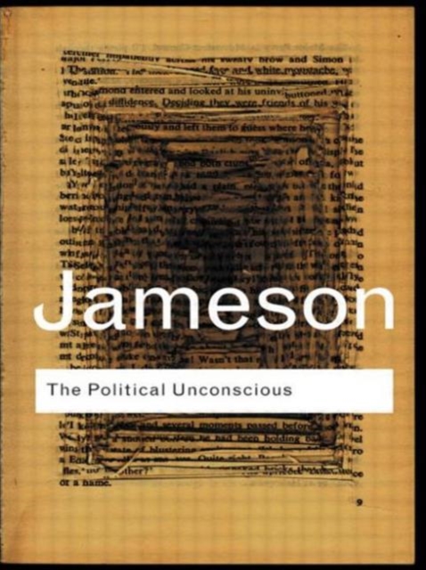The Political Unconscious : Narrative as a Socially Symbolic Act, Paperback / softback Book