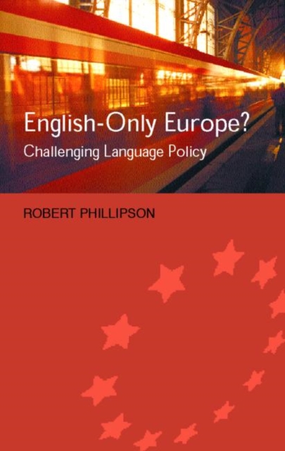 English-Only Europe? : Challenging Language Policy, Paperback / softback Book
