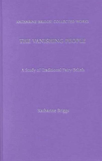 Vanishing People (Katharine Briggs Collected Works  Vol 11), Hardback Book