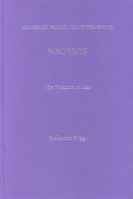 Nine Lives-Folklore (Katharine Briggs Collected Works  Vol13), Hardback Book
