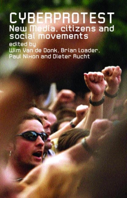Cyberprotest : New Media, Citizens and Social Movements, Paperback / softback Book