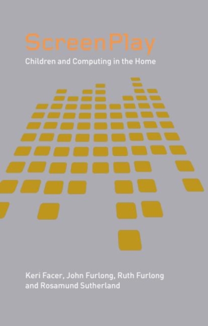 Screenplay : Children and Computing in the Home, Paperback / softback Book