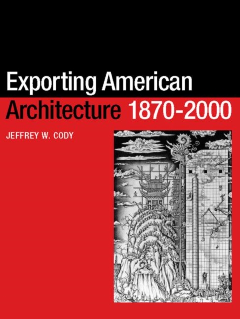Exporting American Architecture 1870-2000, Paperback / softback Book