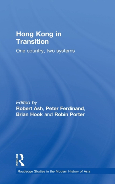 Hong Kong in Transition : One Country, Two Systems, Hardback Book