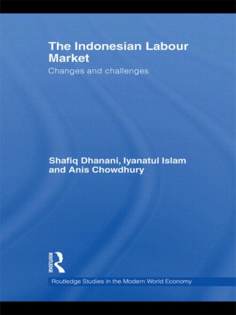 The Indonesian Labour Market : Changes and challenges, Hardback Book