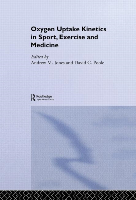 Oxygen Uptake Kinetics in Sport, Exercise and Medicine, Hardback Book