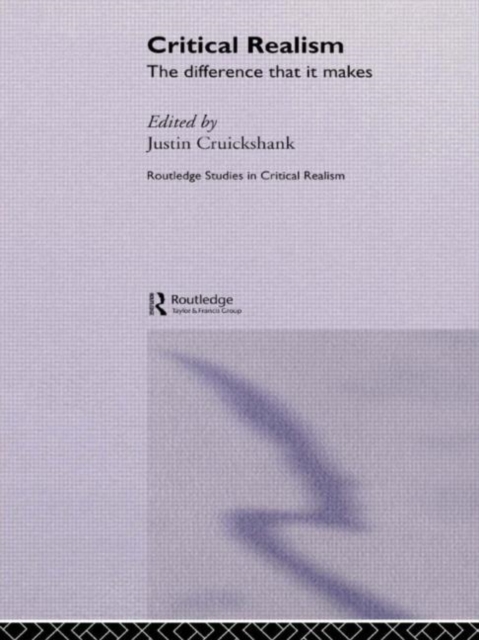 Critical Realism : The Difference it Makes, Hardback Book