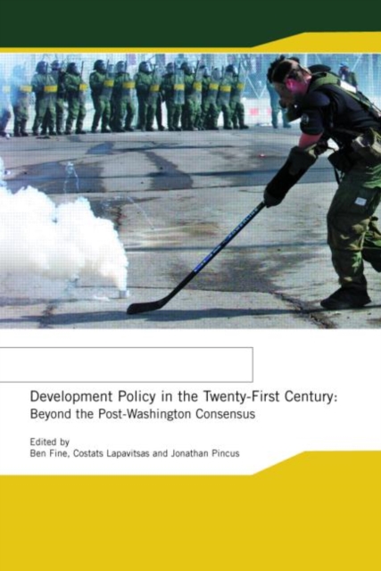 Development Policy in the Twenty-First Century : Beyond the Post-Washington Consensus, Paperback / softback Book