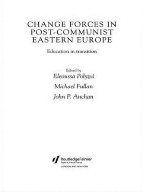 Change Forces in Post-Communist Eastern Europe : Education in Transition, Hardback Book