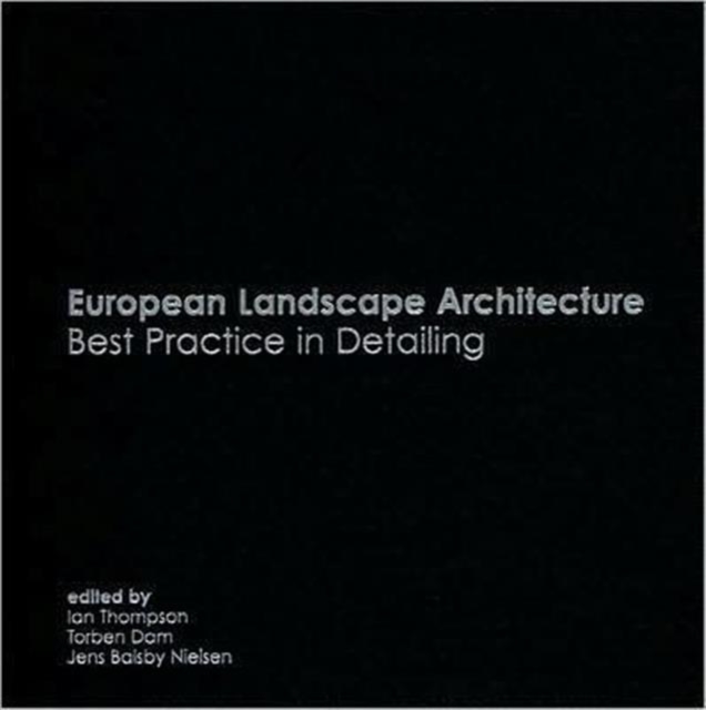 European Landscape Architecture : Best Practice in Detailing, Hardback Book