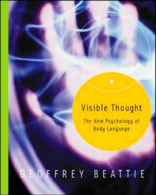 Visible Thought : The New Psychology of Body Language, Paperback / softback Book