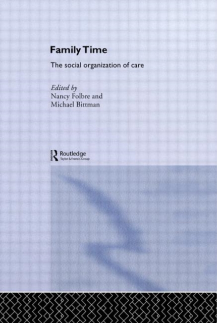 Family Time : The Social Organization of Care, Paperback / softback Book
