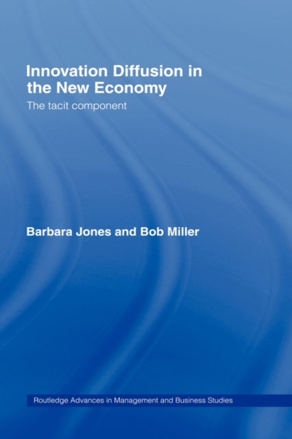 Innovation Diffusion in the New Economy : The Tacit Component, Hardback Book