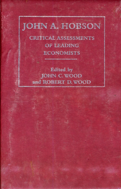 John A. Hobson : Critical Assessments of Leading Economists, Hardback Book