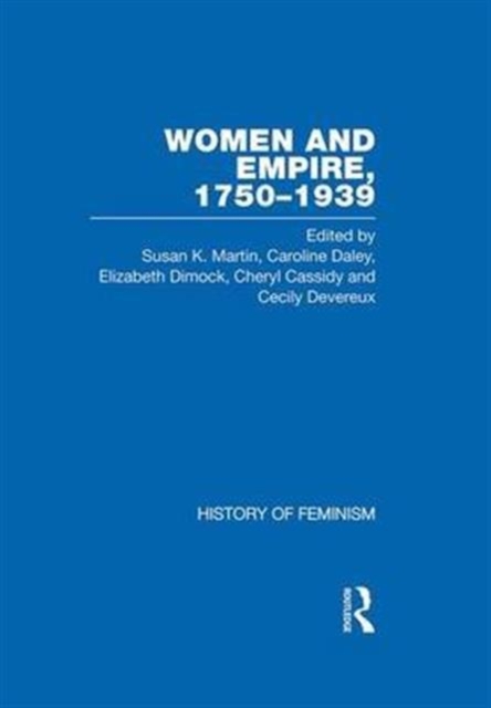 Women and Empire, 1750-1939 : v. 4, Hardback Book