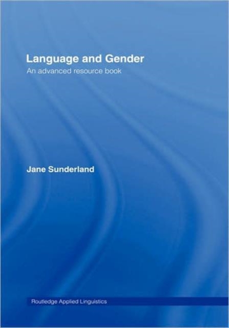 Language and Gender : An Advanced Resource Book, Hardback Book