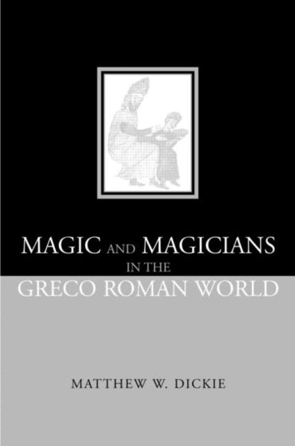 Magic and Magicians in the Greco-Roman World, Paperback / softback Book