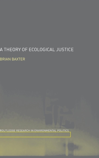 A Theory of Ecological Justice, Hardback Book