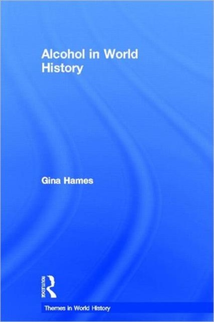 Alcohol in World History, Hardback Book