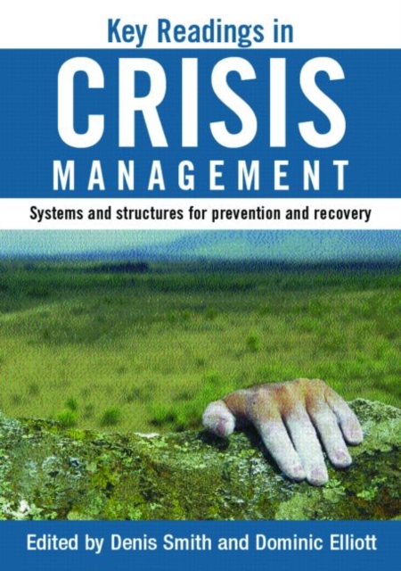 Key Readings in Crisis Management : Systems and Structures for Prevention and Recovery, Paperback / softback Book