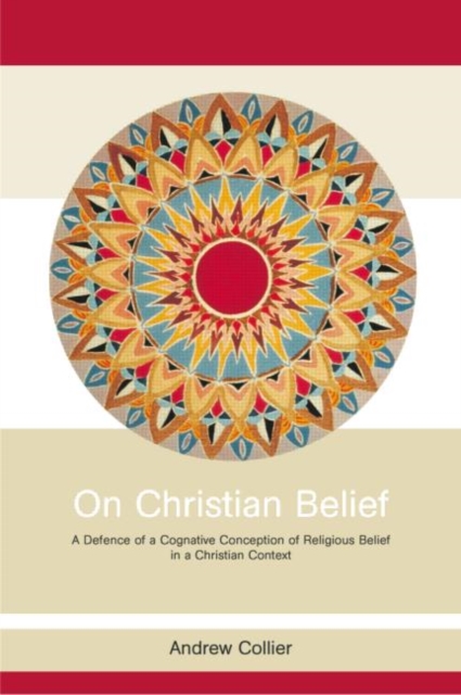 On Christian Belief : A Defence of a Cognitive Conception of Religious Belief in a Christian Context, Hardback Book