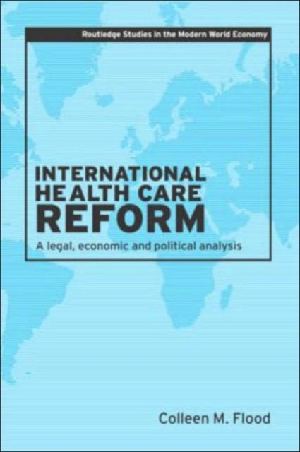 International Health Care Reform : A Legal, Economic and Political Analysis, Paperback / softback Book
