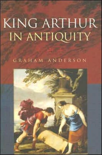 King Arthur in Antiquity, Hardback Book