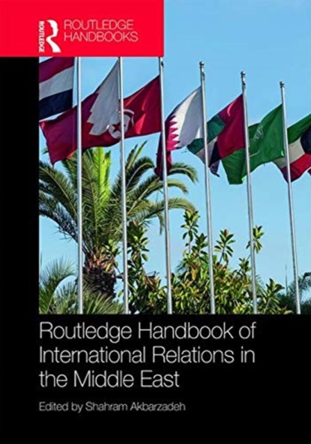 Routledge Handbook of International Relations in the Middle East, Hardback Book