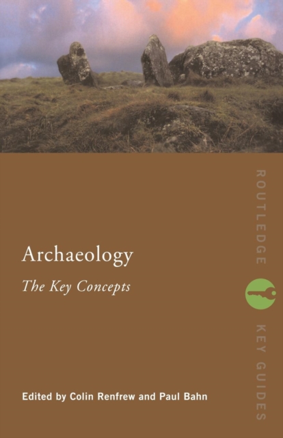 Archaeology: The Key Concepts, Paperback / softback Book