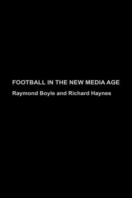 Football in the New Media Age, Hardback Book