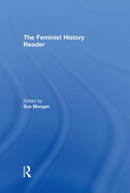 The Feminist History Reader, Hardback Book