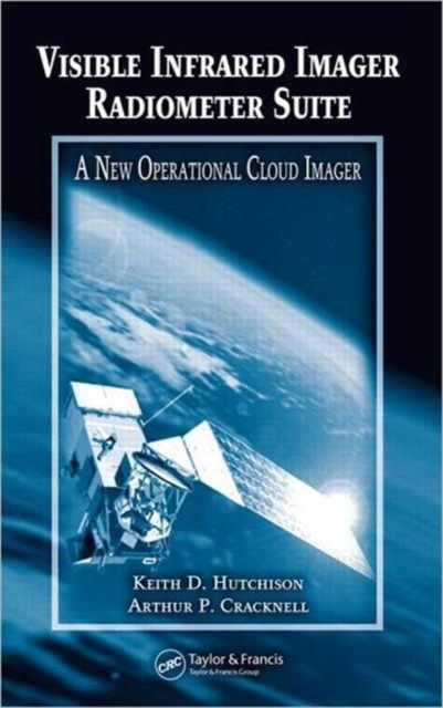 Visible Infrared Imager Radiometer Suite : A New Operational Cloud Imager, Hardback Book