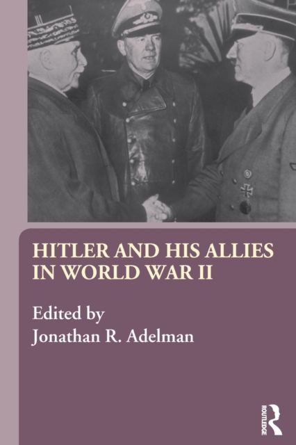 Hitler and His Allies in World War Two, Paperback / softback Book