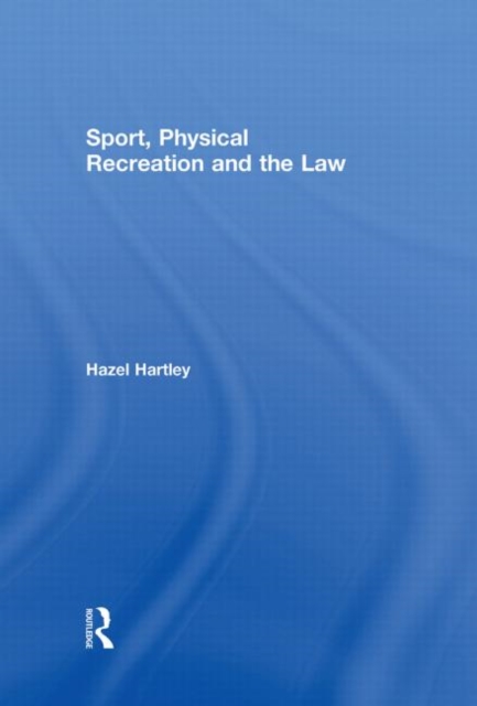 Sport, Physical Recreation and the Law, Hardback Book