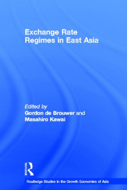 Exchange Rate Regimes in East Asia, Hardback Book