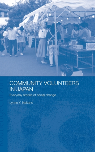 Community Volunteers in Japan : Everyday stories of social change, Hardback Book